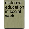 Distance Education in Social Work door Paul Abels
