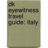Dk Eyewitness Travel Guide: Italy by Adele Evans