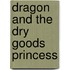 Dragon and the Dry Goods Princess