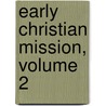 Early Christian Mission, Volume 2 by Eckhard J. Schnabel
