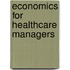 Economics for Healthcare Managers