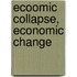 Ecoomic Collapse, Economic Change