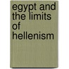 Egypt And The Limits Of Hellenism door Ian S. Moyer