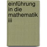 Einführung In Die Mathematik Iii door Richard Ohnsorge