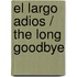 El Largo Adios / The Long Goodbye