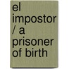 El impostor / A Prisoner of Birth door Jeffrey Archer