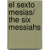 El sexto mesias/ the Six Messiahs door Mark Frost