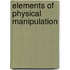 Elements Of Physical Manipulation