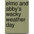 Elmo And Abby's Wacky Weather Day