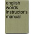 English Words Instructor's Manual
