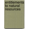Entitlements To Natural Resources door Ton Dietz