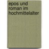 Epos Und Roman Im Hochmittelalter by Venera Reiser