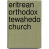 Eritrean Orthodox Tewahedo Church by John McBrewster