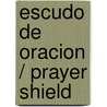 Escudo de oracion / Prayer Shield by C. Peter Wagner