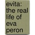 Evita: The Real Life Of Eva Peron