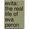 Evita: The Real Life Of Eva Peron door Nicholas Fraser