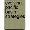 Evolving Pacific Basin Strategies door National Defense University