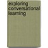 Exploring Conversational Learning