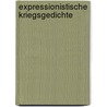 Expressionistische Kriegsgedichte by Bernhard Wetzstein