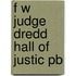 F W Judge Dredd Hall Of Justic Pb