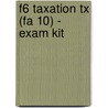 F6 Taxation Tx (Fa 10) - Exam Kit by Kaplan Publishing