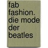 Fab Fashion. Die Mode der Beatles door Paolo Hewitt