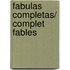 Fabulas completas/ Complet Fables