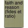Faith And Reason (Fides Et Ratio) by Pope John Paul Ii