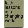 Faith Lessons in a Changing World by Linda Katherine Baker