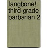 Fangbone! Third-Grade Barbarian 2 by Michael Rex