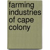 Farming Industries Of Cape Colony door Robert Wallace