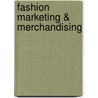 Fashion Marketing & Merchandising door Mary Wolfe