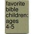 Favorite Bible Children: Ages 4-5