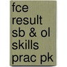 Fce Result Sb & Ol Skills Prac Pk by Tim Falla