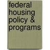 Federal Housing Policy & Programs door J. Paul Mitchell