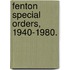 Fenton Special Orders, 1940-1980.