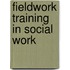 Fieldwork Training In Social Work