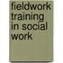 Fieldwork Training In Social Work