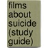 Films About Suicide (Study Guide)