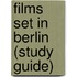 Films Set In Berlin (Study Guide)