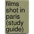 Films Shot In Paris (Study Guide)