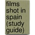 Films Shot In Spain (Study Guide)