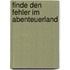 Finde den Fehler im Abenteuerland