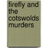 Firefly And The Cotswolds Murders