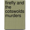 Firefly And The Cotswolds Murders door Elaine Hatfield and Richard L. Rapson