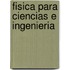 Fisica Para Ciencias E Ingenieria