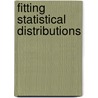 Fitting Statistical Distributions door Z.A. Karian