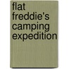 Flat Freddie's Camping Expedition door Shirley Butler