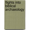 Flights into Biblical Archaeology by Shimon Gibson
