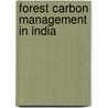 Forest Carbon Management In India door Promode Kant